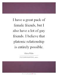 I Have A Great Pack Of Female Friends But I Also Have A Lot Of Picture Quotes