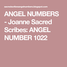 Angel Numbers Joanne Sacred Scribes Angel Number 1022 Angel Number Meanings Number Meanings Angel Numbers