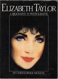 Elizabeth Taylor: A biography in... book by Christopher Nickens