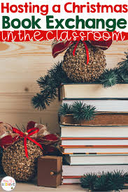 Hosting A Christmas Book Exchange In The Classroom Christmas Books Holiday Classroom Activities Christmas Activities