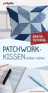 Patchwork Kissen Kissenhulle Nahen Kostenlose Anleitung Patchwork Kissen Kissen Nahen Quilt Kissen