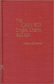 Cash Box Singles Charts 1950 1981 Frank W Hoffmann Lee