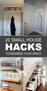 20 Small House Hacks To Maximize Your Space Small House Hacks Small House Storage Small House Living