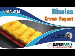 Vlog 14 Rahasia Resep Kulit Risoles Cream Ragout Youtube Resep Dapur