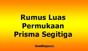 Volume dari bangun ruang tersebut adalah… pembahasan Rumus Cara Menghitung Luas Permukaan Prisma Segitiga Lengkap