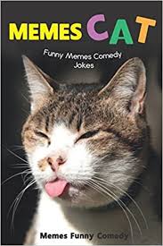 Get ready to laugh out loud! Memes Cat Funny Memes Comedy Jokes Memes Funny Comedy Xl Cat Memes Jokes Hilarious Enjoy Pictures Memes Mr Series Memes 9781520955964 Amazon Com Books