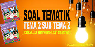 Hidup bersih dan sehat di sekolah, subtema 3: Soal Tematik Kelas 4 Tema 2 Sub Tema 2 Edisi Revisi Nurul Hidayah