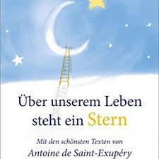 Der kleine prinz zitate und sprüche von saint exupèry wenn die krise alles verfinstert hat werden kinder des lichts die sterne anz. Der Kleine Prinz Geschenkbucher Und Zitate
