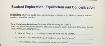 Equilibrium and pressure gizmo answer key : Solved Gizmo Warm Up If Gary Spends Exactly As Much As He Chegg Com