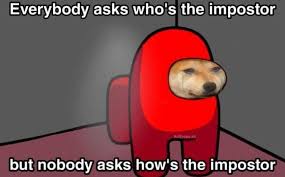 Among Us Sadlyfe In 2020 Really Funny Memes Crazy Funny Memes Funny Relatable Memes