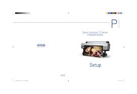 Please select drivers to start downloading. Epson Surecolor P10000 Surecolor P10000 Production Edition Surecolor P20000 Surecolor P20000 Production Edition Installation Guide Manualzz