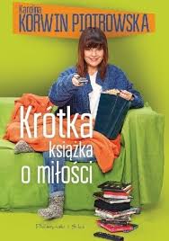 Stylista zdradził ostatnio, że miał romans z dyrygentem pedofilem, wojciechem. Krotka Ksiazka O Milosci Karolina Korwin Piotrowska Ksiazka W Lubimyczytac Pl Opinie Oceny Ceny