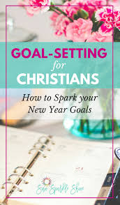 Goal Setting For Christians Sunsparkleshine Goal Setting New Year Goal Setting Christianity Goals