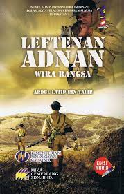 Nilai dan pengajaran novel leftenan adnan wira bangsa tingkatan 4. Novel Leftenan Adnan Wira Bangsa Komsas Tingkatan 4 2015 2020 Bmblogr
