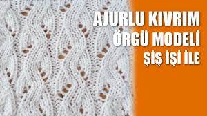 Ajurlu Kivrim Orgu Modeli Ajurlu Orgu Modelleri Baby Knitting Patterns Orgu Dantel Isleme