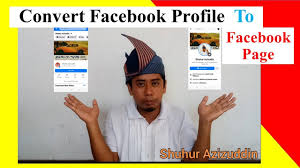 Or maybe you setup a profile because you didn't know how to create a page. Shuhur Azizudin How To Convert Facebook Account To Facebook Page Facebook