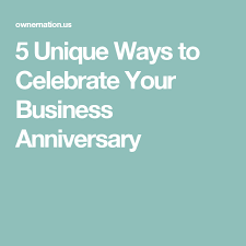 5 Unique Ways To Celebrate Your Business Anniversary Work Anniversary Anniversary Celebration 30 Year Anniversary