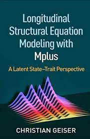 • introduction to mplus and basic functions. Longitudinal Structural Equation Modeling With Mplus A Latent State Trait Perspective Methodology In The Social Sciences English Edition Ebook Geiser Christian Amazon De Kindle Shop