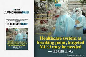 How can a foreigner leave malaysia during or after the mco if his tourist visa expired because of the mco ? Healthcare System At Breaking Point Targeted Mco May Be Needed Health D G The Edge Markets