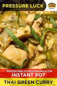 Instant Pot Thai Green Curry Pressure Luck Cooking Recipe Instant Pot Recipes Green Curry Recipes