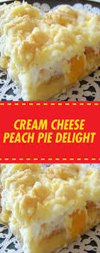 Here S An Easy Recipe For A Delicious Dessert We Call Cream Cheese Peach Pie Delight We Use A Homemade Cake Mi Peach Pie Homemade Recipes Mexican Food Recipes