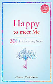 I am a very beginner writer. Happy To Meet Me 201 Self Discovery Secrets To Power Up Your Self Esteem And Recognize Your Self Worth Self Care Guided Journal With Daily Writing Prompts For Adults Ebook J Mcbride Calista Amazon In Books
