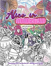 Download Alice In Wonderland Adult Coloring Book Fantasy Coloring Books For Adults And Teens Fairy Tale Coloring Books For Adults Relaxation Alice In Wonderland Coloring Happy Arts 9798674973645 Amazon Com Books