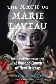 The Magic of Marie Laveau: Embracing the Spiritual Legacy of the Voodoo  Queen of New Orleans