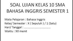 Oke, langsung saja simak soal b.inggris kelas 5 semester 1 dan kunci jawaban berikut ini. Soal Ulangan Ujian Bahasa Inggris Kelas 10 Semester 1 Uas Bahasa Inggris Kelas 10 Sma Youtube