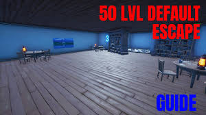 Browse a selection of the best escape room creative maps available for fortnite. How To Complete 50 Level Default Escape By 350 Fortnite Creative Guide 50 Lvl