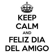 Dale un abrazo a tus amigos cuando puedas.y no mucho más! Keep Calm And Feliz Dia Del Amigo Poster Micky Lav Keep Calm O Matic