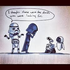 I Thought These Were The Droids You Were Looking For Starwars Wall E Star Wars Memes Star Wars Nerd Star Wars Love
