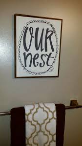 Our Nest Sign Hobby Lobby Hand Towel Home Goods Towel Bar Home Depot Bars For Home Home Goods Home Depot