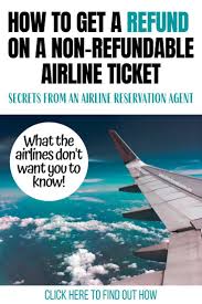 Can You Get A Refund From A Non Refundable Airline Ticket Secrets From An Airline Reservation Agent In 2020 Travel With Kids Worldwide Travel Airline Tickets
