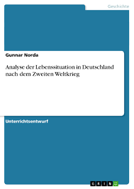 Check spelling or type a new query. Analyse Der Lebenssituation In Deutschland Nach Dem Zweiten Grin