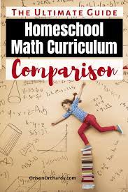 Check spelling or type a new query. Homeschool Math Curriculum Comparison Guide Orison Orchards
