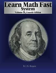 Learn Math Fast System Volume III book by J. Mergens: 9781519597441