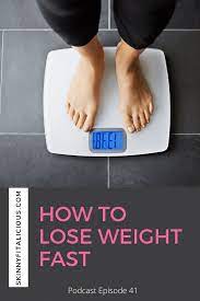 How To Lose Weight Fast - Skinny Fitalicious®