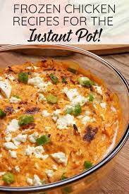 Instant Pot Frozen Chicken Recipes My Crazy Good Life