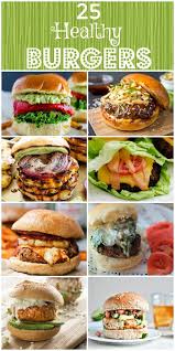 These healthy veggie burger recipes are made with black beans, chickpeas, and other healthy ingredients. 25 Best Healthy Burgers Recipes Chicken Burgers Turkey Burgers Hamburgers Cheeseburgers Healthy Burger Recipes Healthy Hamburger Recipes Healthy Burger