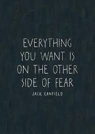 Everything You Want Is On The Other Side Of Fear Jack Canfield Words Quotes Quotations Words