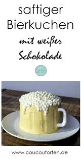 Bierkuchen Rezept Bierkrug Torte Zum Geburtstag Rezept Bierkuchen Kuchen Bier Brot