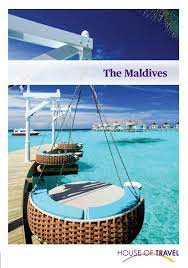 Maldives is the perfect holiday destination with luxury resorts, hotels, beaches & amazing underwater world www.facebook.com/lovethysalt. The Maldives Brochure 2019 By House Of Travel Issuu