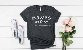 Bonus Mom Shirt Step Mom Shirt Gifts Mother In Law New Stepmom Shirt New Bon Funny Drinking Shirts Ideas Mom Shirt Gift Funny Grandma Shirts Mom Shirts