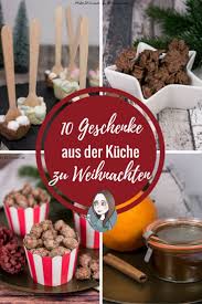 10 Geschenke Aus Der Kuche Zu Weihnachten Makeitsweet De Essbare Weihnachtsgeschenke Diy Geschenke Weihnachten Geschenke Weihnachten