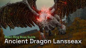 How To Defeat Ancient Dragon Lansseax (Lansseax's Glaive Location) - Elden  Ring Boss Gameplay Guide - YouTube