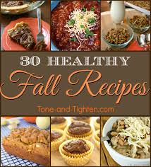 Maybe you would like to learn more about one of these? 30 Healthy Fall Recipes Tone And Tighten