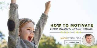 How To Motivate Your Unmotivated Child Part 2 All Pro Dad