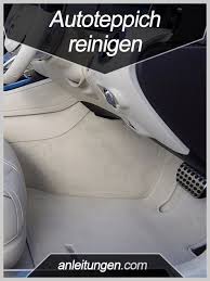 Anleitung Autoteppich Reinigen Autoteppich Auto Putzen Autos