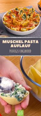 Gefullte Muschel Pasta Als Auflauf Das Perfekte Fingerfood Rezept Cooking Recipes Healthy Food Recipes